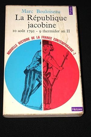 Seller image for LA REPUBLIQUE JACOBINE 10 aot 1792 - 9 thermidor an II NOUVELLE HISTOIRE DE LA FRANCE CONTEMPORAINE - 2 for sale by Librairie RAIMOND