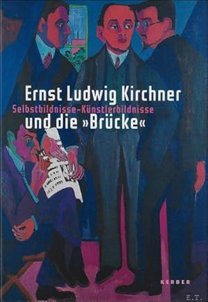 Immagine del venditore per Ernst Ludwig Kirchner und die Brucke : Selbstbildnisse - Kunstlerbildnisse venduto da BOOKSELLER  -  ERIK TONEN  BOOKS