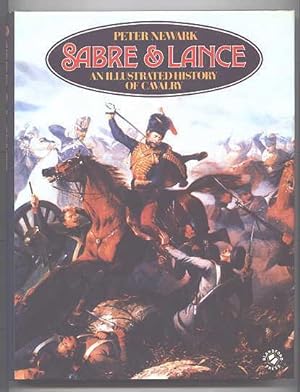 SABRE & LANCE: AN ILLUSTRATED HISTORY OF CAVALRY.