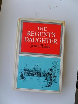 Bild des Verkufers fr The Regent's Daughter zum Verkauf von Clement Burston Books