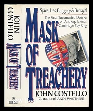 Seller image for Mask of Treachery Spies, Lies, Buggery and Betrayal - the First Documented Dossier on Anthony Blunt's Cambridge Spy Ring for sale by MW Books
