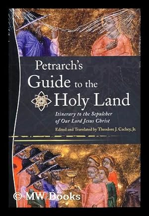 Imagen del vendedor de Petrarch's guide to the Holy Land : Itinerary to the Sepulcher of Our Lord Jesus Christ a la venta por MW Books Ltd.