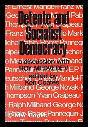 Immagine del venditore per Detente and socialist democracy : a discussion with Roy Medvedev : essays from east and west / by Yvan Craipeau [et al.] . ; edited for Bertrand Russell Peace Foundation by Ken Coates. venduto da MW Books Ltd.