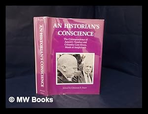 Immagine del venditore per An historian's conscience : the correspondence of Arnold J. Toynbee and Columba Cary-Elwes, monk of Ampleforth / edited by Christian B. Peper ; foreword by Lawrence L. Toynbee venduto da MW Books Ltd.