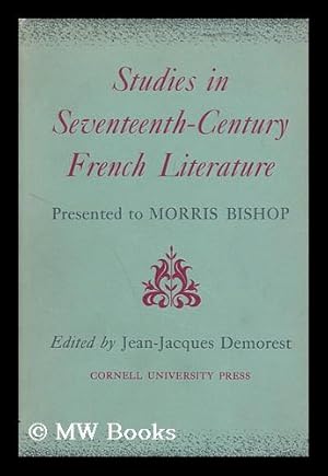 Seller image for Studies in seventeenth-century French literature : presented to Morris Bishop / edited by Jean-Jacques Demorest for sale by MW Books Ltd.
