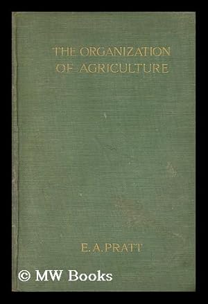 Bild des Verkufers fr The organization of agriculture / by Edwin A. Prat zum Verkauf von MW Books Ltd.