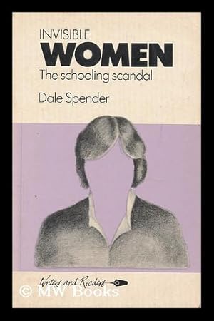 Seller image for Invisible women : the schooling scandal / Dale Spender for sale by MW Books Ltd.