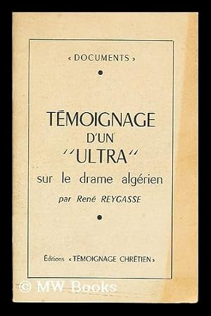 Seller image for Temoignage d'un "ultra" sur le drame algerien for sale by MW Books Ltd.