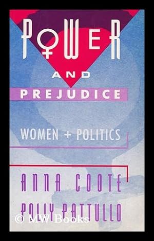 Immagine del venditore per Power and prejudice : women and politics / Anna Coote and Polly Pattullo venduto da MW Books Ltd.