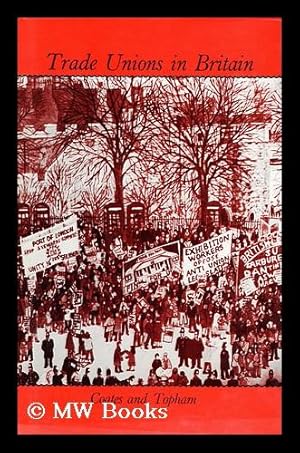 Seller image for Trade unions in Britain / Ken Coates and Tony Topham for sale by MW Books Ltd.