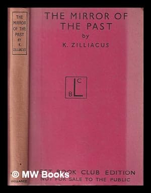 Imagen del vendedor de The mirror of the past : lest it reflect the future / by K. Zilliacus (Vigilantes) a la venta por MW Books Ltd.