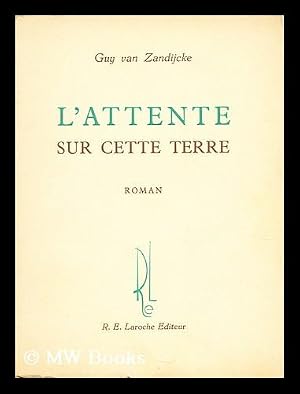 Seller image for L'attente sur cette terre for sale by MW Books Ltd.