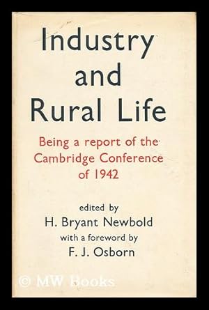 Immagine del venditore per Industry and rural life : being a summarized report of the Cambridge Conference of the Town and Country Planning Association, Spring, 1942 venduto da MW Books Ltd.