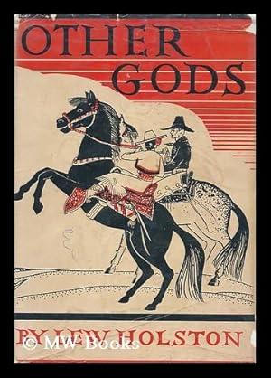 Seller image for Other gods : a novel / by Lew Holston ; with introduction by George A. Warmer, D.D for sale by MW Books Ltd.