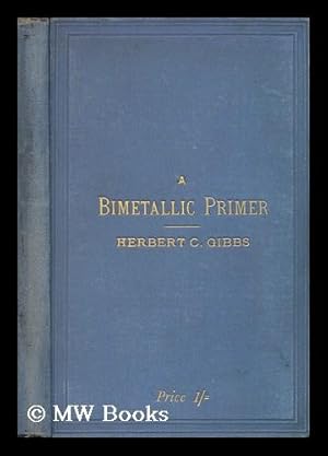 Seller image for A bimetallic primer / by Herbert C. Gibbs for sale by MW Books Ltd.