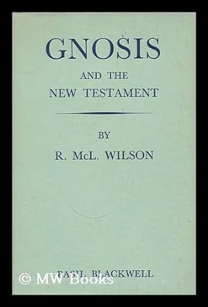 Seller image for Gnosis and the New Testament / by R. Mc L. Wilson for sale by MW Books Ltd.