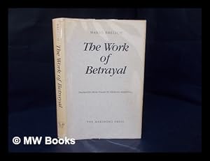 Imagen del vendedor de The work of betrayal / Mario Brelich ; translated from Italian by Raymond Rosenthal a la venta por MW Books Ltd.