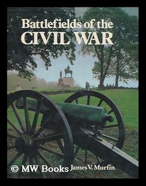 Seller image for Battlefields of the Civil War / text by James V. Murfin ; introduced and edited by L. Edward Purcell for sale by MW Books Ltd.