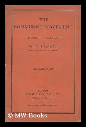 Seller image for The communist movement : a personal investigation / by Dr. A. Shadwell for sale by MW Books