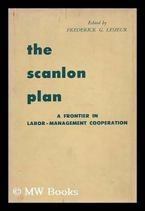 Seller image for The Scanlon plan : a frontier in labor-management cooperation for sale by MW Books