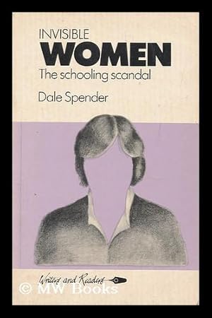 Seller image for Invisible women : the schooling scandal / Dale Spender for sale by MW Books