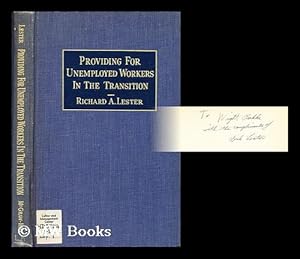 Seller image for Providing for unemployed workers in the transition / by Richard A. Lester for sale by MW Books