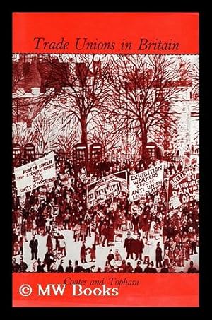 Seller image for Trade unions in Britain / Ken Coates and Tony Topham for sale by MW Books