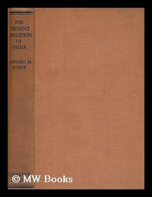 Seller image for The present condition of India : a study in social relationships / Leonard M. Schiff for sale by MW Books