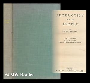 Seller image for Production for the people / Frank Verulam ; with a foreword by W. H. Williams for sale by MW Books