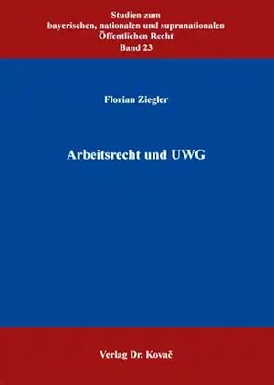 Imagen del vendedor de Arbeitsrecht und UWG, a la venta por Verlag Dr. Kovac GmbH