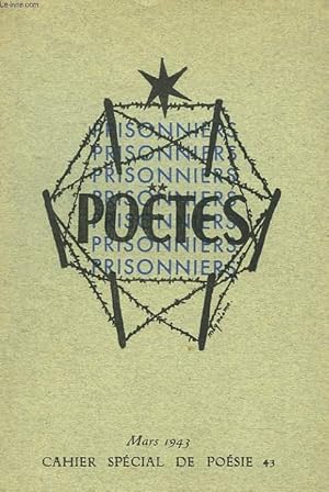 Imagen del vendedor de POETES PRISONNIERS. CAHIER SPECIAL DE POESIE N43. MARS 1943 a la venta por Le-Livre