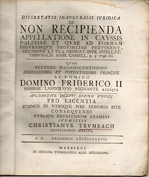 Immagine del venditore per Juristische Inaugural-Dissertation. De non recipienda appellatione in caussis politiae et quae ad formam figuramque provinciae pertinent, occasione . I tit. 3 Ordinat. Supr. Appellat. Tribunalis, Hass. Cassell. p. 5 1746 fol. (ber die nicht angenommene Berufung bei Prozessen des Staates und der nach Form und Gestalt angehrenden Provinz, anlsslich des  I Tit. 3 der Oberappellationsgerichtsordnung von Hessen- Kassel S. 5 1746 fol.) venduto da Wissenschaftliches Antiquariat Kln Dr. Sebastian Peters UG