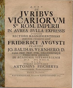 Seller image for De iuribus vicariorum S.ri Rom. Imperii in Aurea Bulla expressis (Die Rechte der Vikare der rmischen Reichs, wie sie in der Goldenen Bulle verzeichnet sind). Editio secunda. for sale by Wissenschaftliches Antiquariat Kln Dr. Sebastian Peters UG