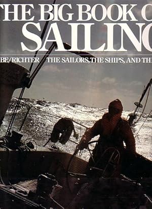 Bild des Verkufers fr THE BIG BOOK OF SAILING - the Sailors, the Ships and the Sea zum Verkauf von Jean-Louis Boglio Maritime Books