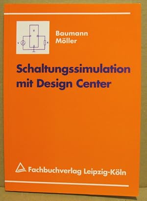 Bild des Verkufers fr Schaltungssimulation mit Design Center. Aufgabensammlung mit Lsungen zu Schaltungen der Elektrotechnik. zum Verkauf von Nicoline Thieme