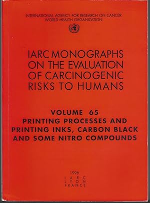 Seller image for Printing Processes and Printing Inks, Carbon Black and Some Nitro Compounds (IARC Monographs on the Evaluation of the Carcinogenic Risks to Humans (IARC Monographs on the Evaluation of the Carcinogenic Risks to Humans, Volume 65) for sale by Dorley House Books, Inc.