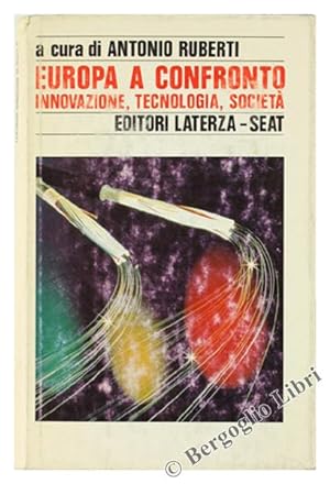 Seller image for EUROPA A CONFRONTO. Innovazione, tecnologia, societ.: for sale by Bergoglio Libri d'Epoca