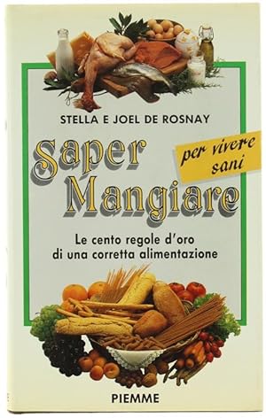 Imagen del vendedor de SAPER MANGIARE - Le 100 regole d'oro di una corretta alimentazione.: a la venta por Bergoglio Libri d'Epoca