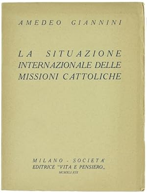 LA SITUAZIONE INTERNAZIONALE DELLE MISSIONI CATTOLICHE.: