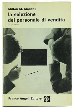 Image du vendeur pour LA SELEZIONE DEL PERSONALE DI VENDITA.: mis en vente par Bergoglio Libri d'Epoca