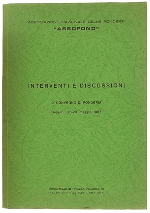 9° CONGRESSO DI FONDERIA - INTERVENTI E DISCUSSIONI. Rapallo, 26-29 maggio 1967.: