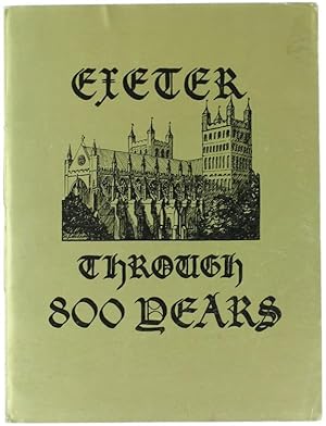 EXETER THROUGH 800 YEARS.: