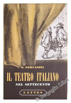 IL TEATRO ITALIANO NEL SETTECENTO. Metastasio - Goldoni - Alfieri. Un melodramma - Due commedie e...