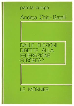 Image du vendeur pour DALLE ELEZIONI DIRETTE ALLA FEDERAZIONE EUROPEA?: mis en vente par Bergoglio Libri d'Epoca