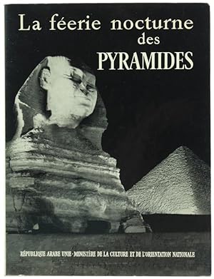 LA FEERIE NOCTURNE DES PYRAMIDES.: