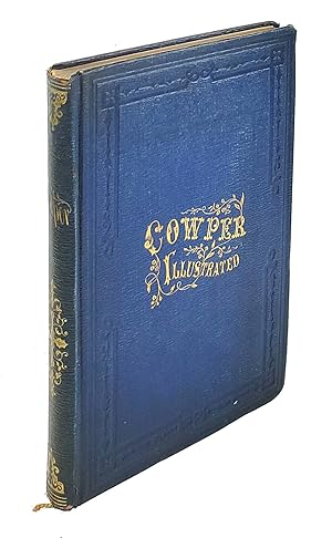 Seller image for Cowper, Illustrated by a Series of Views in or Near the Park of Weston-Underwood, Buckinghamshire; Accompanied with Copious Descriptions, and a Sketch of The Poet's Life for sale by Capitol Hill Books, ABAA