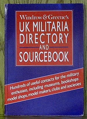 Seller image for Windrow & Greene's UK Militaria Directory and Sourcebook for sale by Schroeder's Book Haven