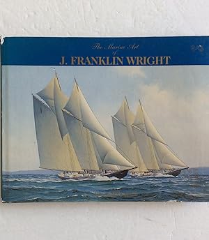 Seller image for THE MARINE ART OF J. FRANKLIN WRIGHT for sale by Chris Barmby MBE. C & A. J. Barmby