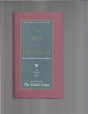 Seller image for THE WAY TO FREEDOM: Core Teachings Of Tibetan Buddhism. The Path To Enlightenment. for sale by Chris Fessler, Bookseller