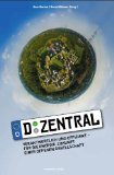 D-Zentral : verantwortlich und effizient - für die Energie-Zukunft einer offenen Gesellschaft.